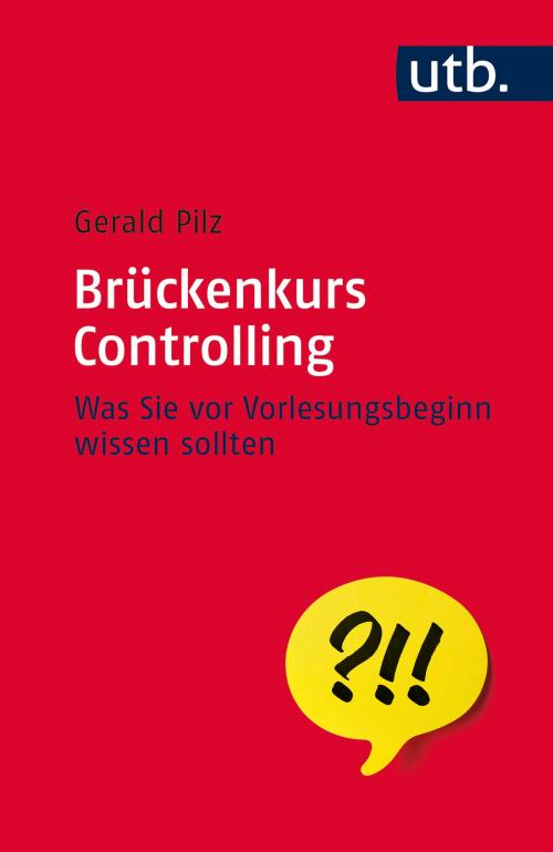 Cover of the book Brückenkurs Controlling by Dr. Dr. Gerald Pilz, utb / UVK Lucius