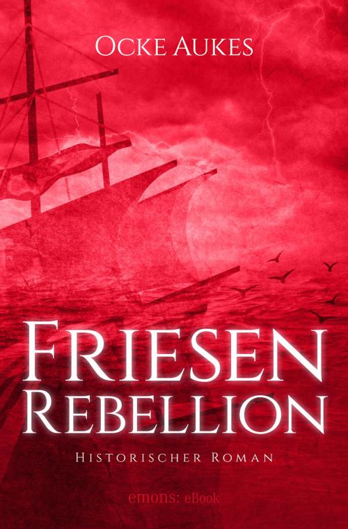 Cover of the book Friesenrebellion by Ocke Aukes, Emons Verlag