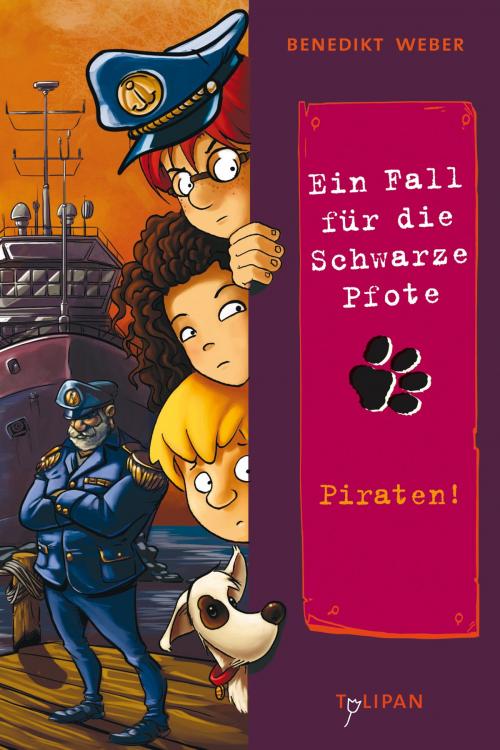 Cover of the book Ein Fall für die Schwarze Pfote: Piraten! by Benedikt Weber, Tulipan Verlag