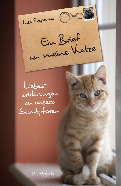Cover of the book Ein Brief an meine Katze by Lisa Erspamer, Plassen Verlag