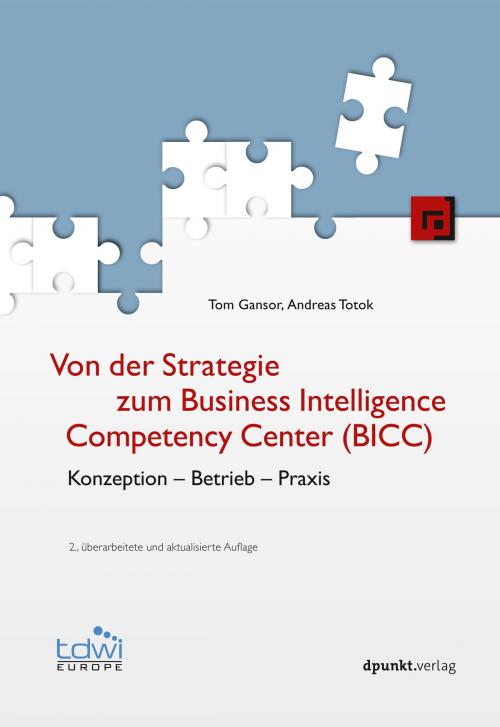 Cover of the book Von der Strategie zum Business Intelligence Competency Center (BICC) by Tom Gansor, Andreas Totok, dpunkt.verlag