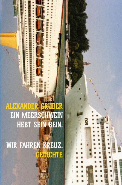 Cover of the book Ein Meerschwein hebt sein Bein by Alexander Gruber, Pendragon