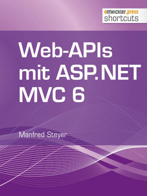 Cover of the book Web-APIs mit ASP.NET MVC 6 by Manfred Steyer, entwickler.press