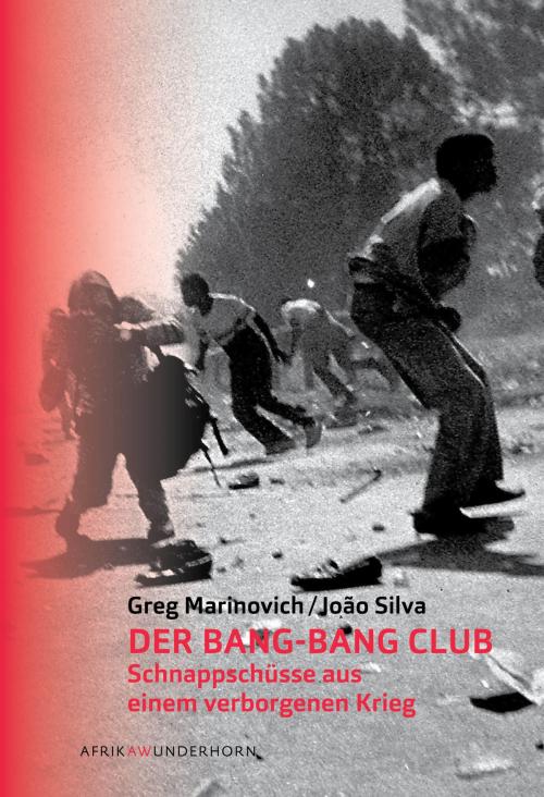 Cover of the book Der Bang-Bang Club by Joao Silva, Greg Marinovich, Verlag Das Wunderhorn