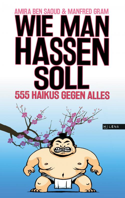 Cover of the book Wie man hassen soll by Amira Ben Saoud, Manfred Gram, Milena Verlag