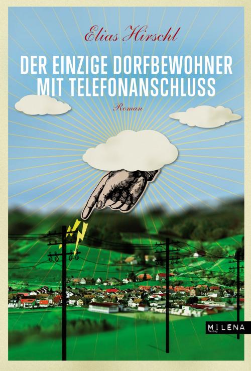 Cover of the book Der einzige Dorfbewohner mit Telefonanschluss by Elias Hirschl, Milena Verlag
