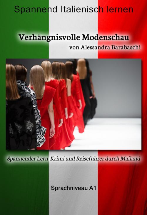 Cover of the book Verhängnisvolle Modenschau - Sprachkurs Italienisch-Deutsch A1 by Alessandra Barabaschi, mainebook Verlag