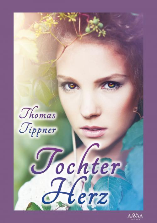 Cover of the book Tochterherz by Thomas Tippner, AAVAA Verlag