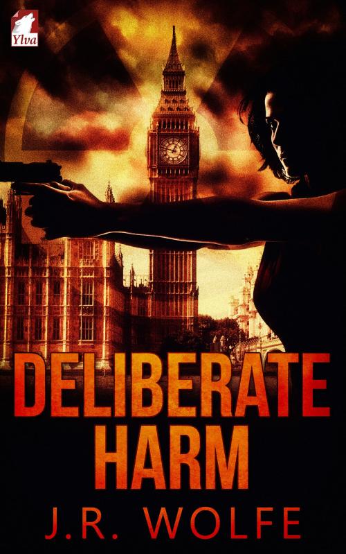Cover of the book Deliberate Harm by J. R Wolfe, Ylva Publishing