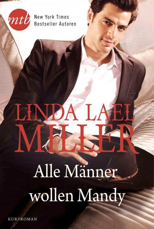 Cover of the book Alle Männer wollen Mandy by Linda Lael Miller, MIRA Taschenbuch