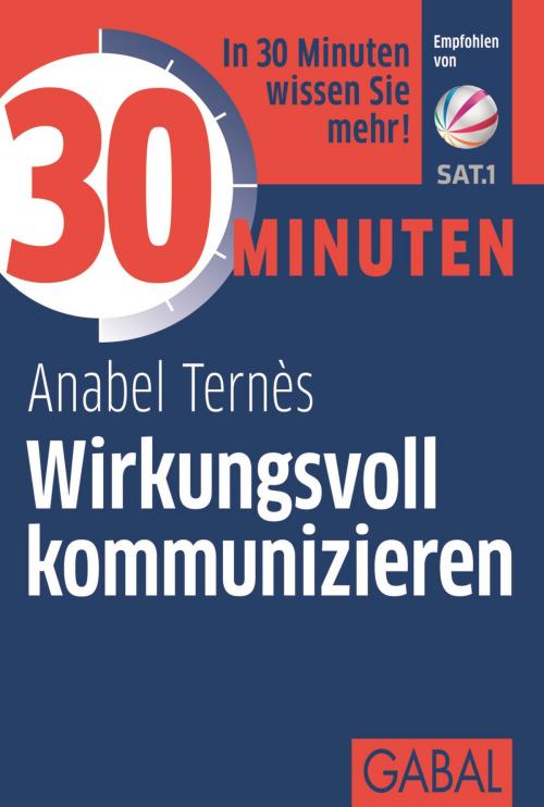 Cover of the book 30 Minuten Wirkungsvoll kommunizieren by Anabel Ternès, GABAL Verlag