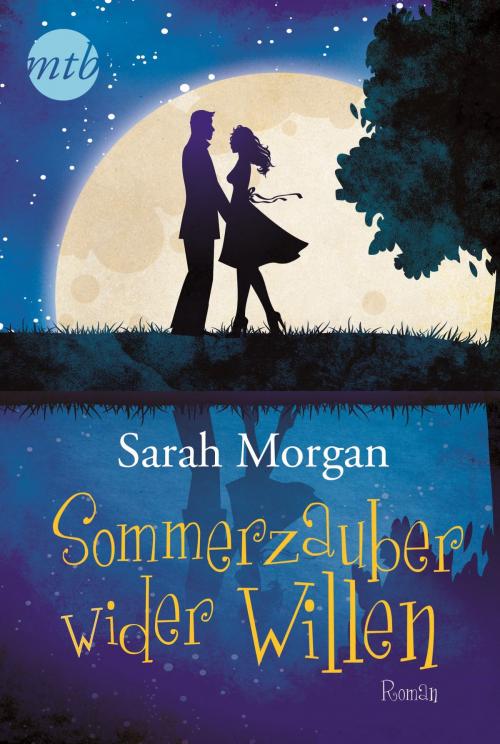 Cover of the book Sommerzauber wider Willen by Sarah Morgan, MIRA Taschenbuch