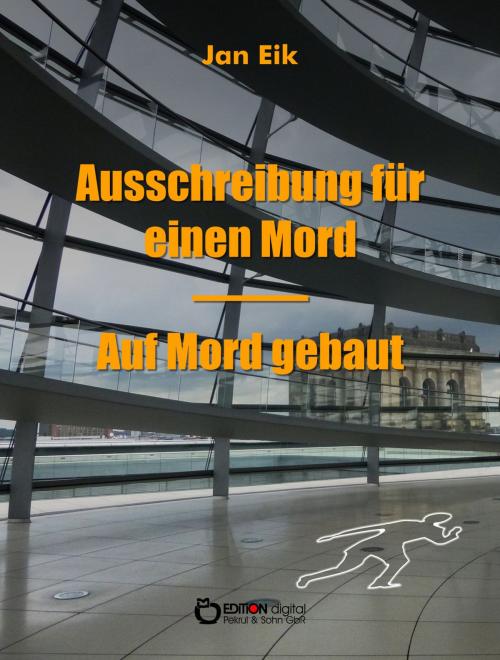 Cover of the book Ausschreibung für einen Mord - Auf Mord gebaut by Jan Eik, EDITION digital