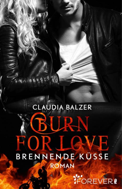 Cover of the book Burn for Love - Brennende Küsse by Claudia Balzer, Forever