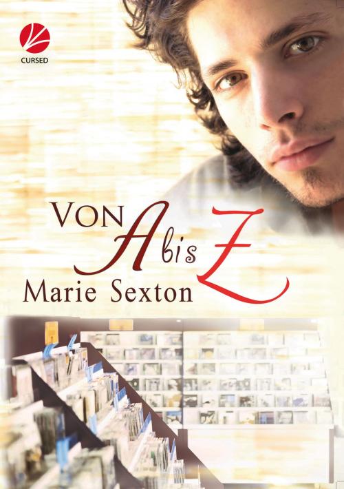 Cover of the book Von A bis Z by Marie Sexton, Cursed Verlag