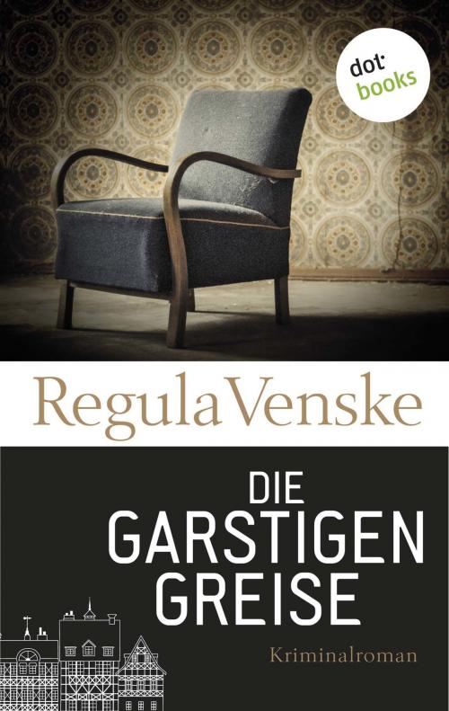 Cover of the book Die garstigen Greise by Regula Venske, dotbooks GmbH