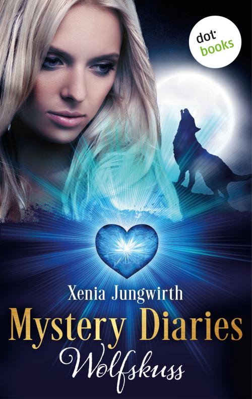 Cover of the book Mystery Diaries - Vierter Roman: Wolfskuss by Xenia Jungwirth, dotbooks GmbH