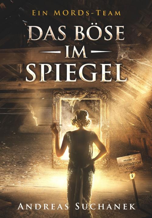 Cover of the book Ein MORDs-Team - Band 8: Das Böse im Spiegel (All-Age Krimi) by Andreas Suchanek, Greenlight Press