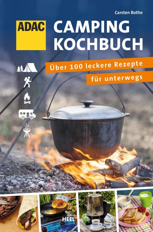 Cover of the book ADAC Camping-Kochbuch by Carsten Bothe, HEEL Verlag