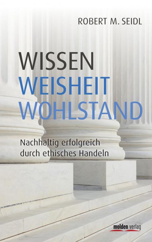 Cover of the book Wissen, Weisheit, Wohlstand by Robert Seidl, Styria Verlag