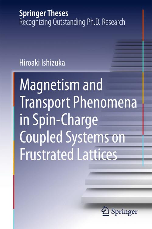 Cover of the book Magnetism and Transport Phenomena in Spin-Charge Coupled Systems on Frustrated Lattices by Hiroaki Ishizuka, Springer Japan