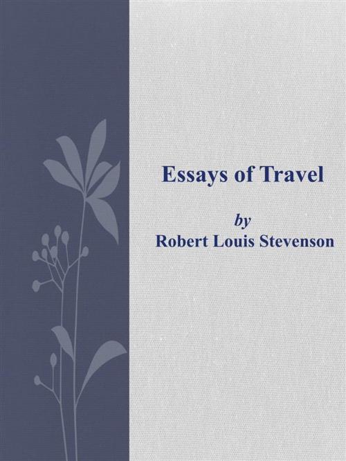 Cover of the book Essays of Travel by Robert Louis Stevenson, Robert Louis Stevenson