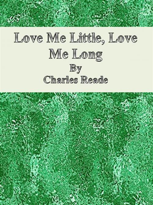 Cover of the book Love Me Little, Love Me Long by Charles Reade, Charles Reade