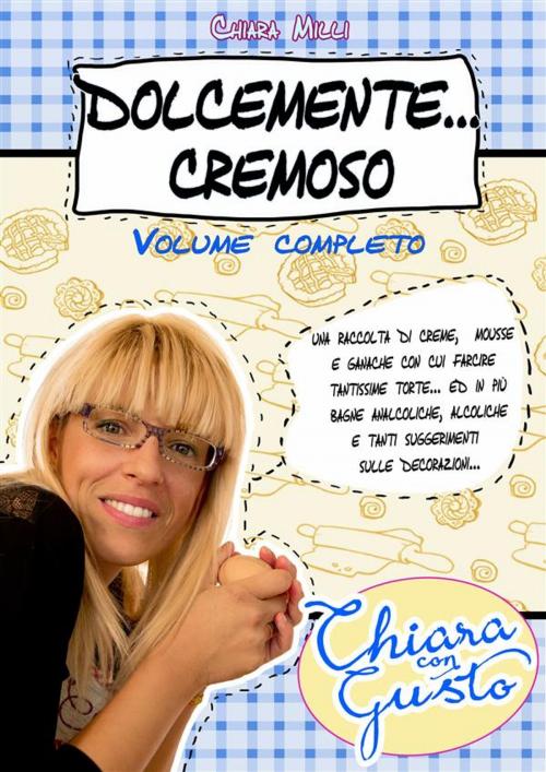 Cover of the book Dolcemente Cremoso by Chiara Milli, Chiara Milli