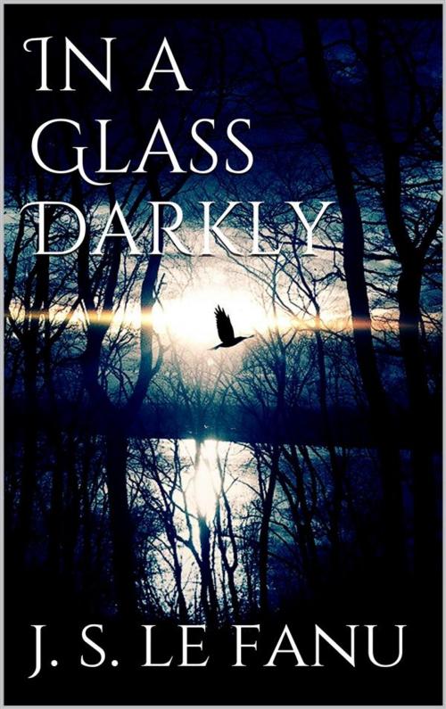 Cover of the book In a Glass Darkly by Joseph Sheridan Le Fanu, Joseph Sheridan Le Fanu