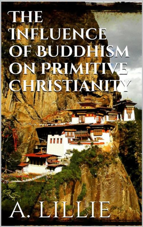 Cover of the book The Influence of Buddhism on Primitive Christianity by Arthur Lillie, Arthur Lillie
