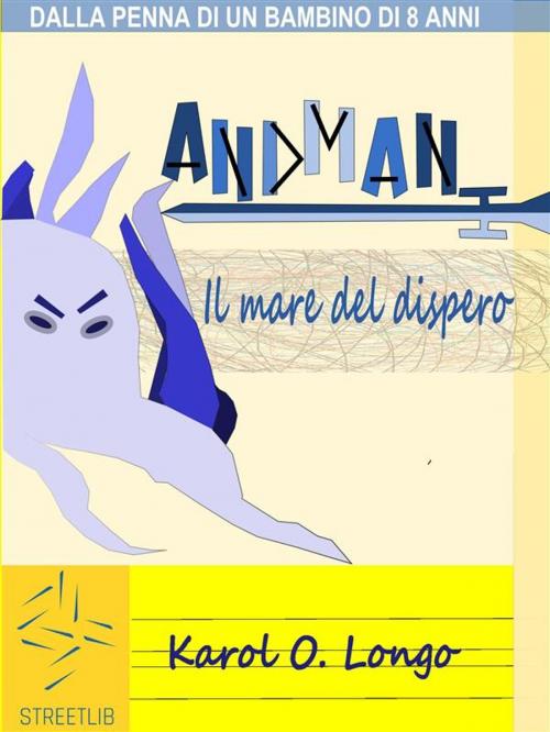 Cover of the book Andman: Il mare del Dispero by Karol O. Longo, Karol O. Longo