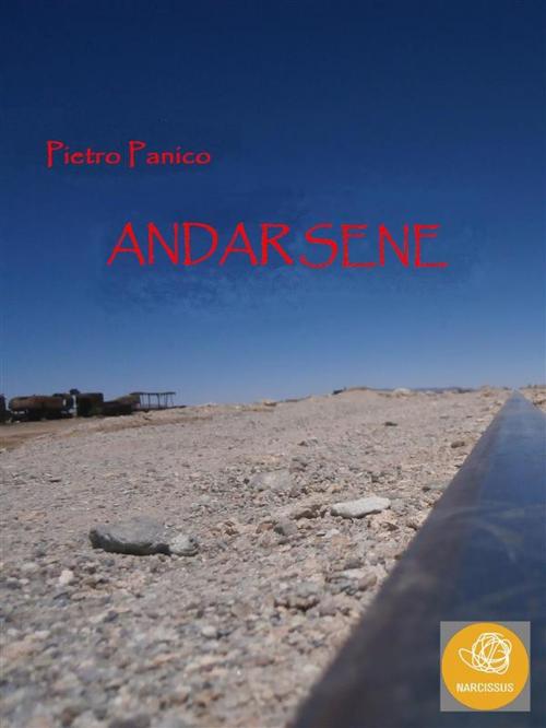Cover of the book Andarsene by Pietro Panico, Pietro Panico