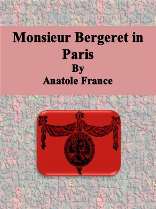 Cover of the book Monsieur Bergeret in Paris by Anatole France, Anatole France