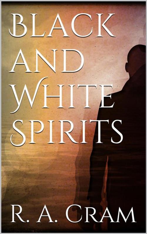 Cover of the book Black and white spirits by Ralph Adams Cram, Ralph Adams Cram