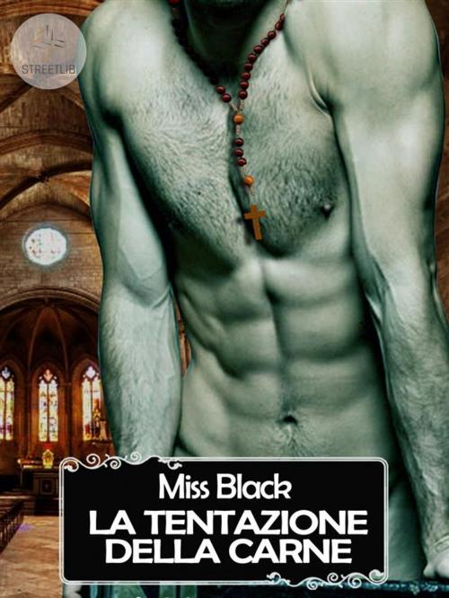 Cover of the book La tentazione della carne by Miss Black, Miss Black