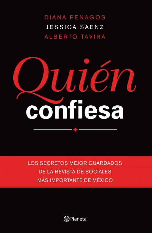 Cover of the book Quién confiesa by Diana Penagos, Alberto Tavira, Jessica Sáenz, Grupo Planeta - México