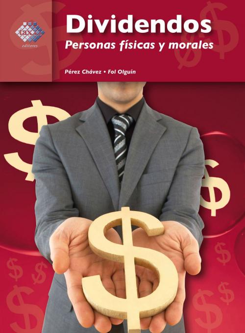Cover of the book Dividendos by José Pérez Chávez, Raymundo Fol Olguín, Tax Editores