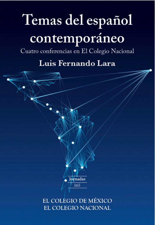 Cover of the book Temas del español contemporáneo. by Luis Fernando Lara Ramos, El Colegio de México