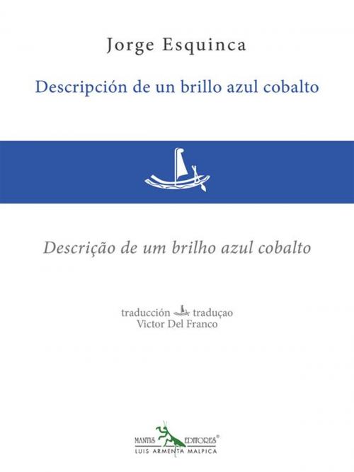 Cover of the book Descripción de un brillo azul cobalto - Descrição de um brilho azul cobalto by Jorge Esquinca, Mantis Editores