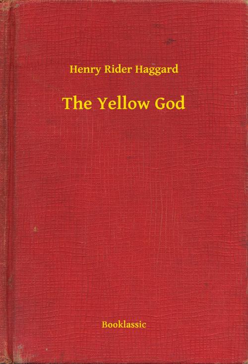 Cover of the book The Yellow God by Henry Rider Haggard, Booklassic