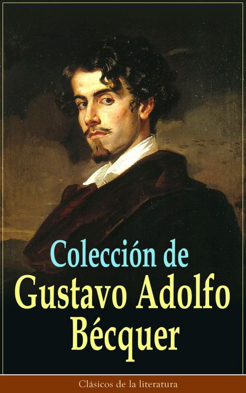 Cover of the book Colección de Gustavo Adolfo Bécquer by Gustavo Adolfo Bécquer, e-artnow