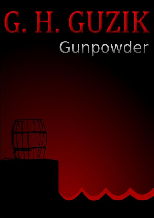 Cover of the book Gunpowder by G.H. Guzik, G.H. Guzik