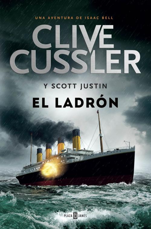 Cover of the book El ladrón (Isaac Bell 5) by Clive Cussler, Justin Scott, Penguin Random House Grupo Editorial España