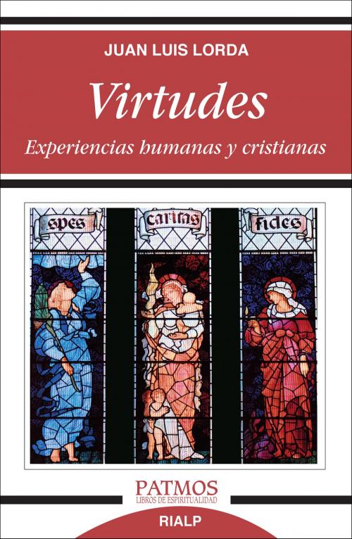 Cover of the book Virtudes. Experiencias humanas y cristianas. by Juan Luis Lorda Iñarra, Ediciones Rialp