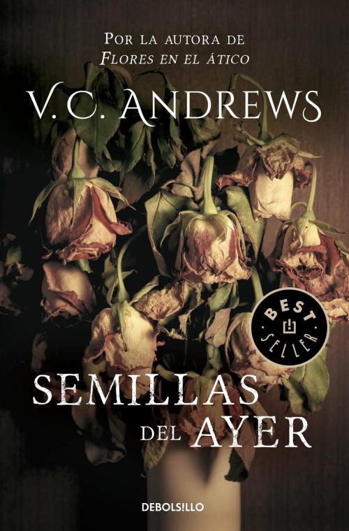 Cover of the book Semillas del ayer (Saga Dollanganger 4) by V.C. Andrews, Penguin Random House Grupo Editorial España