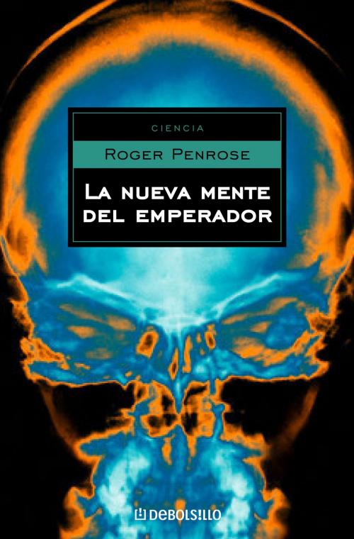 Cover of the book La nueva mente del emperador by Roger Penrose, Penguin Random House Grupo Editorial España