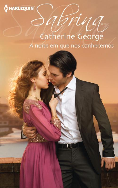 Cover of the book A noite em que nos conhecemos by Catherine George, Harlequin, uma divisão de HarperCollins Ibérica, S.A.