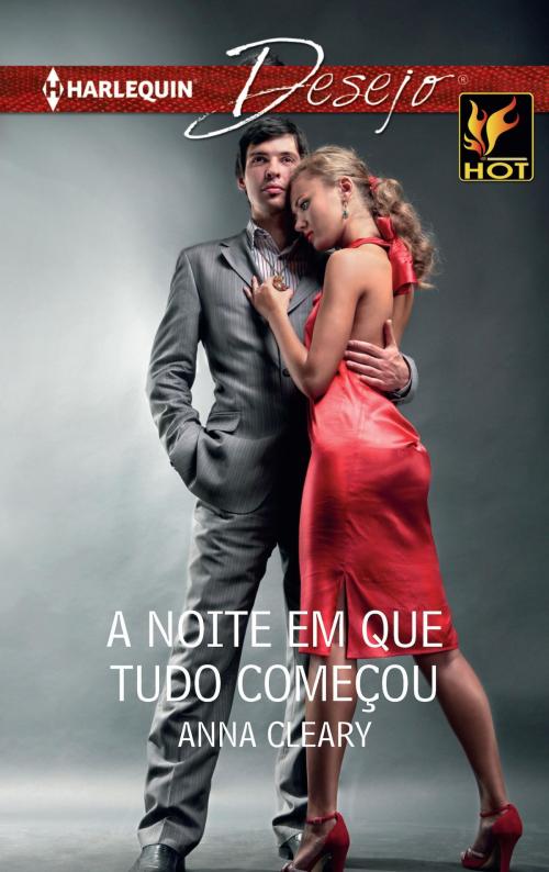 Cover of the book A noite em que tudo começou by Anna Cleary, Harlequin, uma divisão de HarperCollins Ibérica, S.A.