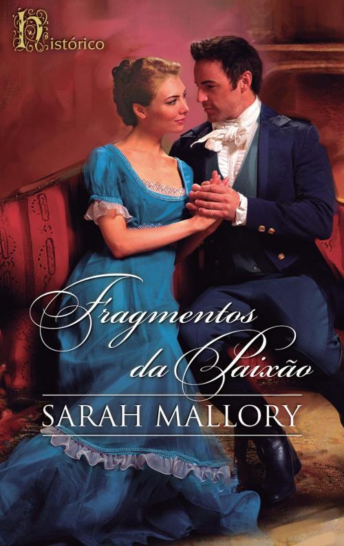 Cover of the book Fragmentos da paixão by Sarah Mallory, Harlequin, uma divisão de HarperCollins Ibérica, S.A.
