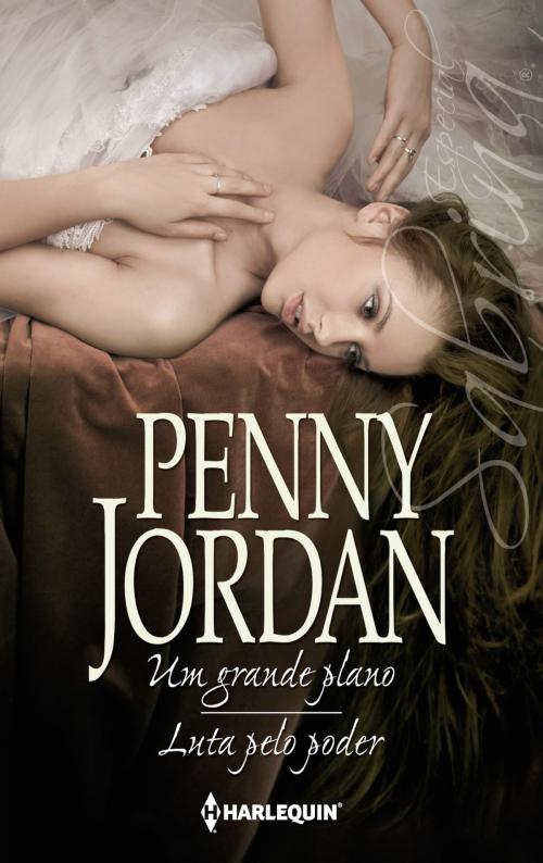 Cover of the book Um grande plano - Luta pelo poder by Penny Jordan, Harlequin, uma divisão de HarperCollins Ibérica, S.A.